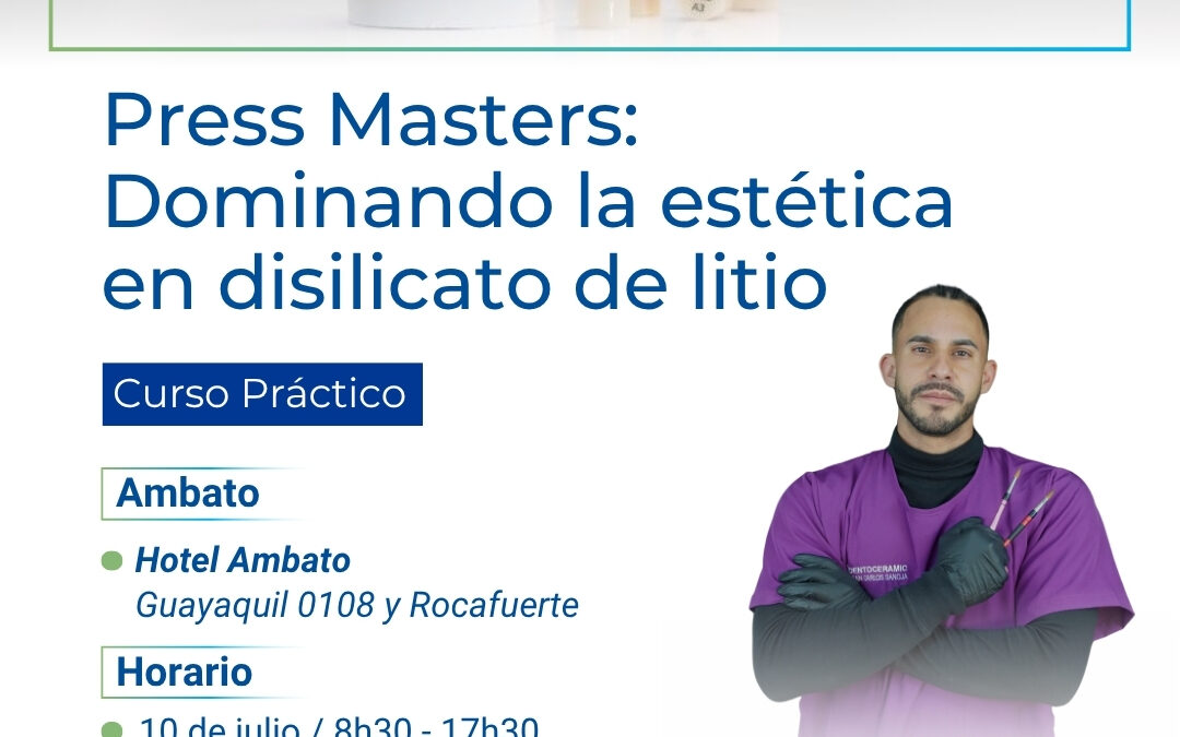 Press Masters – Dominando la estética con disilicato de litio